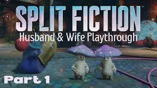 Husband and Wife Gaming Duo (Part 1 of 3) | Split Fiction Co-Op Gameplay