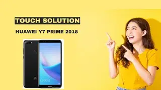 Huawei y7 prime 2018 touch solution || Touch not working || easy trick | touch ways