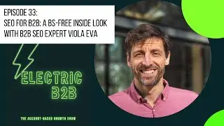 SEO for B2B: a BS-free inside look with B2B SEO expert Viola Eva - ep 33