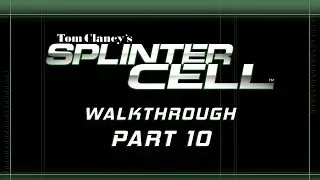 10. Splinter Cell - Georgian Presidential Palace - Stealth Walkthrough