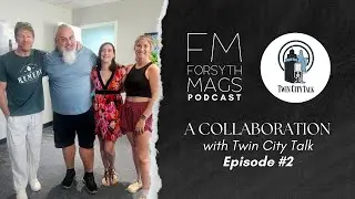 Twin City Talk x Forsyth Mags Podcast Collab Series - Episode 2