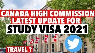 Canada High Commission Study visa 2021 latest update | CANADA | STUDY VISA 2021 | TWITTER |