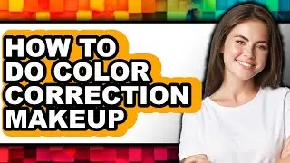 How to Do Color Correction Makeup (updated)