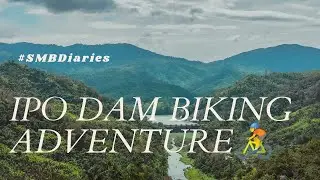 Vlog 05: IPO DAM BIKING ADVENTURE 🚴&zwj;♂️🚴&zwj;♂️🚴&zwj;♂️