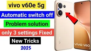vivo v60e 5g switch off problem/vivo v60e 5g switch off problem solve/vivo phone auto restart proble