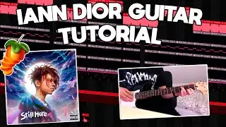 How to make an Iann Dior Type Beat FL STUDIO | Iann Dior guitar tutorial