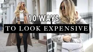 10 WAYS TO LOOK EXPENSIVE: HOW TO LOOK EXPENSIVE ON A BUDGET | Em Sheldon