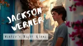 Winter's Night Alone - Jackson Werner (Original Song)
