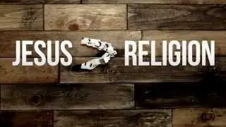 'Jesus is Greater-Than Religion' by Jefferson Bethke