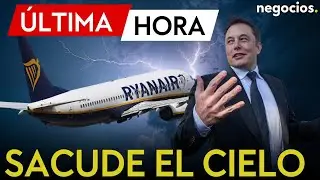 ÚLTIMA HORA | Elon Musk pone el foco en Ryanair: este es el movimiento que sacude al sector aéreo