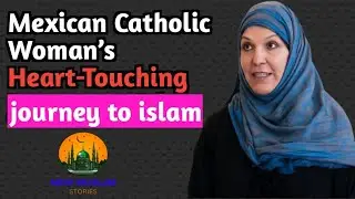 From Catholic to Muslim | Mexican Woman&rsquo;s Heart-Touching Journey to Islam #revertstory 