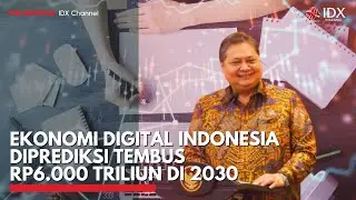 Berkembang Pesat! Ekonomi Digital Indonesia Diprediksi Capai Rp6.000 Triliun di 2030 | MARKET
