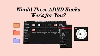 Would These ADHD Hacks Work for You?