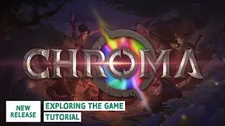 Chroma: Bloom And Blight | First Steps: Tutorial and Game Overview