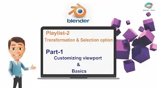 Customizing View port & Basics of Blender |  Blender for Beginners | 3D Blender Tutorial in Hindi