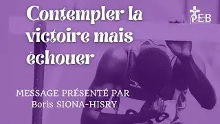 Sabbat 17/01/2026 - Contempler la victoire mais échouer - Boris Siona-Hisry