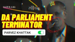 TERMINATOR OF PARLIAMENT x PARVEZ KHATTAK - Meme By Saifingo