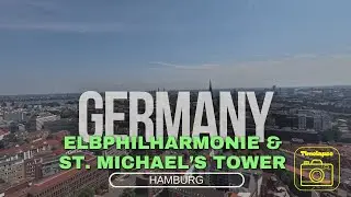 Panoramic Hamburg: Views from Elbphilharmonie Plaza & St. Michael&rsquo;s Tower | 4K