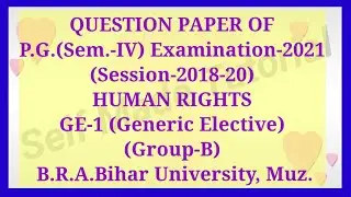#P.G.(Sem.-IV),HUMAN RIGHTS, GE-1,  Q.Paper#Exam-2021,(session-2018-20),#BRABU &lrm;@Self Made Tutorial