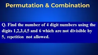 Number Formation Problem | 4 Digit Numbers without Repetition | P&C Example |Gateway Mission Academy