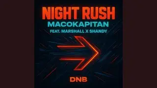 Macokapitan - Night rush DNB feat. Marshall x Shandy 