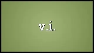 V.i. Meaning