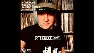 Bunkaball Radio Show 063 - Special Guest : Don Rimini On Rinse Fr