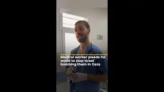 Medical worker pleads for world to stop Israel bombing Gaza | AJ #shorts