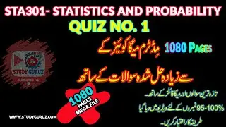STA301- Statistics and Probability VU Quiz-1 5-2-2022 |Solved With 1080 Pages Study Guruz Mega File