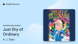 Just Shy of Ordinary by A. J. Sass &middot; Audiobook preview