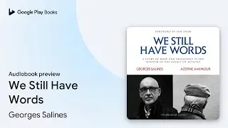 We Still Have Words by Georges Salines &middot; Audiobook preview