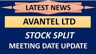 avantel Ltd share latest news | stock split meeting date update complete details