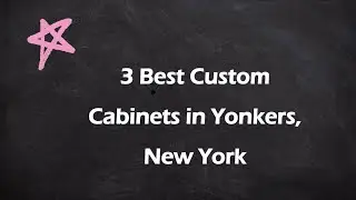 3 Best Custom Cabinets in Yonkers, New York | Custom Cabinetry