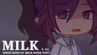 What Kind of Milk Were You? | ft. N25 - Project Sekai