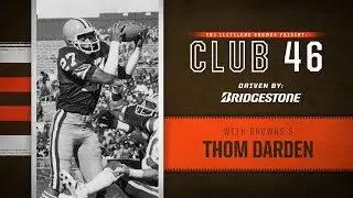 Three Time All-Pro Safety Thom Darden Discusses Favorite Cleveland Memories | Browns Club 46