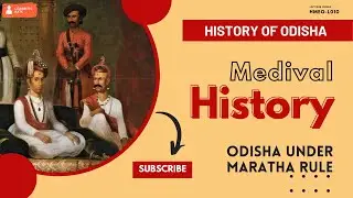 L10: Odisha under Maratha Rule - Medival Odisha History [HMEO-L010]