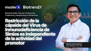 BiotrendX 2024: ¿Cómo Funcionan los Factores de Restricción en la Cápside de Lentivirus?