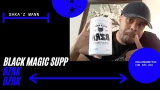 Black Magic Supplements | BZRK | Pre Workout | Baka'z Mann Review