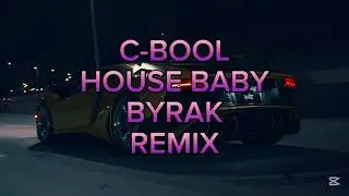 BYRAK - HOUSE BABY C-BOOL REMIX