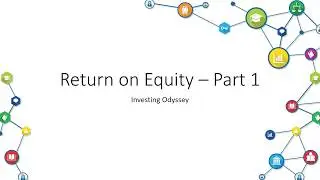Return on Equity &ndash; Part 1 of 5 - Introduction