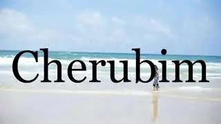 How To Pronounce Cherubim🌈🌈🌈🌈🌈🌈Pronunciation Of Cherubim