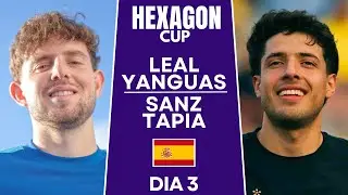 CRAZY END TO THE MATCH | Leal/Yanguas VS Sanz/Tapia | HEXAGON CUP 2026