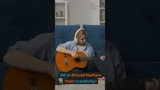 INFJs Should Nurture Their Creativity!
