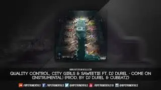 City Girls & Saweetie - Come On [Instrumental] (Prod. By Dj Durel & CuBeatz)