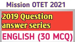 OTET 2021 || 2019 QUESTION ANSWER DISCUSSION || ENGLISH (PAPER 1)