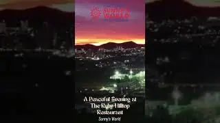 A Peaceful Evening at The Ruby Hilltop Restaurant