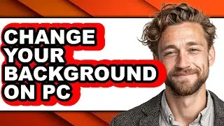How to Change Your Background on Pc (only Way)