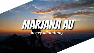 Marjanji au - henry manullang (lirik)