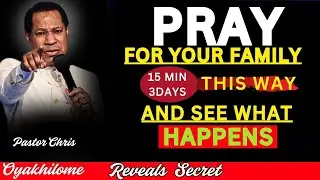 What Happens When You Pray Like This For Your Family, Pastor Chris Oyakhilome| Bible Study