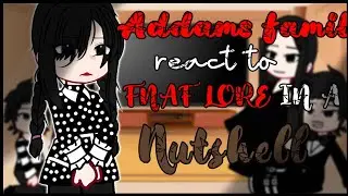 Addams family /Wednesday Addams family react to FNAF lore in a nutshell